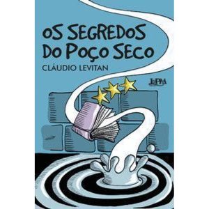 Os segredos do poço seco - L&PM