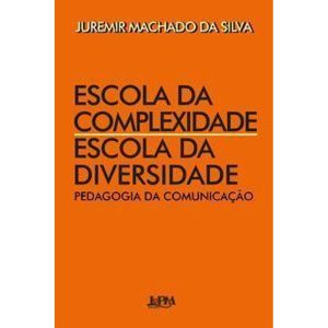 Escola da complexidade / escola da diversidade: pe - L&PM