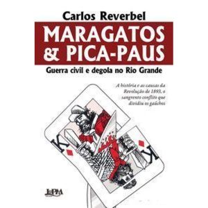 Maragatos e pica-paus - Nova edição: guerra civil  - L&PM