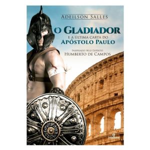O GLADIADOR E A ÚLTIMA CARTA DO APÓSTOLO PAULO - INTELITERA