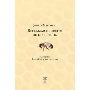 RECLAMAR O DIREITO DE DIZER TUDO - EDITORA MOINHOS