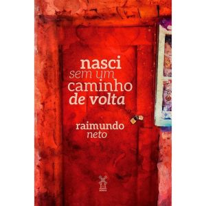 NASCI SEM UM CAMINHO DE VOLTA - EDITORA MOINHOS