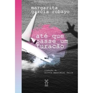 ATÉ QUE PASSE UM FURACÃO - EDITORA MOINHOS