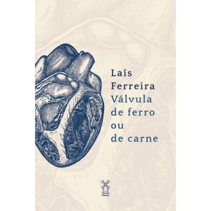VÁLVULA DE FERRO OU DE CARNE - EDITORA MOINHOS