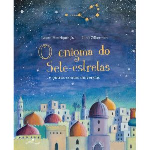 O ENIGMA DO SETE-ESTRELAS E OUTROS CONTOS UNIVERSA - TORDESILHINHAS