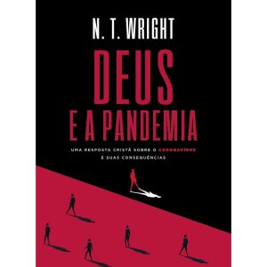 DEUS E A PANDEMIA: UMA RESPOSTA CRISTÃ SOBRE O COR - THOMAS NELSON BRASIL