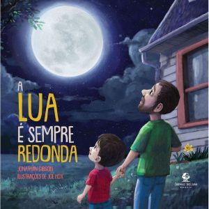 A LUA É SEMPRE REDONDA - THOMAS NELSON BRASIL