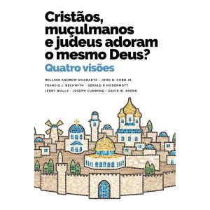 CRISTÃOS, MUÇULMANOS E JUDEUS ADORAM O MESMO DEUS? - THOMAS NELSON BRASIL