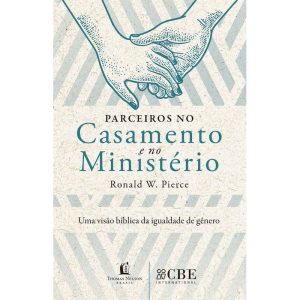 PARCEIROS NO CASAMENTO E NO MINISTÉRIO: UMA VISÃO  - THOMAS NELSON BRASIL