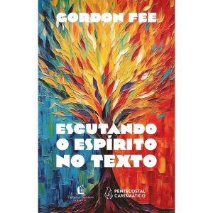ESCUTANDO O ESPÍRITO NO TEXTO - THOMAS NELSON BRASIL