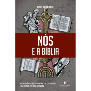 NÓS E A BÍBLIA: HISTÓRIA, FÉ E CULTURA DO JUDAÍSMO - THOMAS NELSON BRASIL