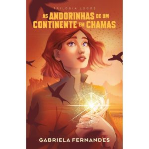AS ANDORINHAS DE UM CONTINENTE EM CHAMAS - PRIMEIR - THOMAS NELSON BRASIL