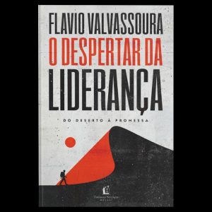 O DESPERTAR DA LIDERANÇA: DO DESERTO À PROMESSA - THOMAS NELSON BRASIL
