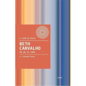 BETH CARVALHO: DE PÉ NO CHÃO - COBOGÓ