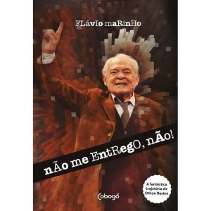 NÃO ME ENTREGO, NÃO! - COBOGÓ
