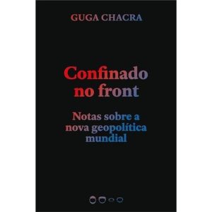 CONFINADO NO FRONT: NOTAS SOBRE A NOVA GEOPOLÍTICA - TODAVIA