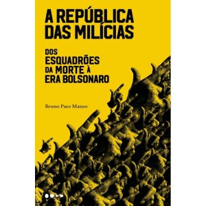 A república das milícias: dos esquadrões da morte  - TODAVIA