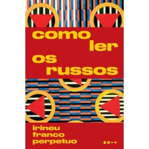 Como ler os russos - TODAVIA