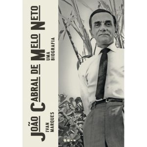 João Cabral de Melo Neto: uma biografia - TODAVIA