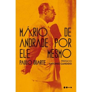 Mário de Andrade por ele mesmo - TODAVIA