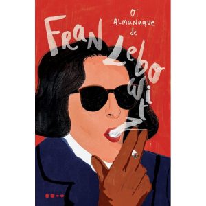 O almanaque de Fran Lebowitz - TODAVIA