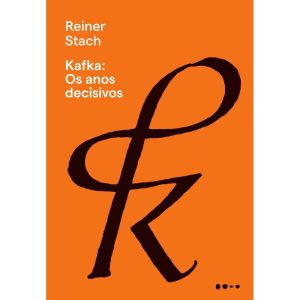 Kafka: Os anos decisivos - TODAVIA