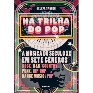 Na trilha do pop: a música do século XX em sete gê - TODAVIA