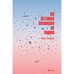 As últimas crianças de Tóquio - TODAVIA