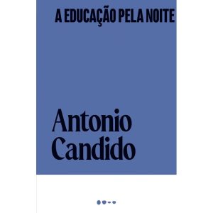 A educação pela noite - TODAVIA