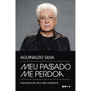 Meu passado me perdoa: memórias de uma vida novele - TODAVIA