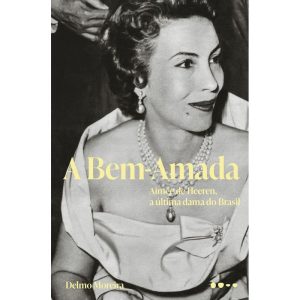 A bem-amada: Aimée de Heeren, a última dama do Bra - TODAVIA