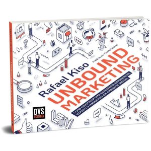 UNBOUND MARKETING: COMO CONSTRUIR UMA ESTRATÉGIA E - DVS EDITORA
