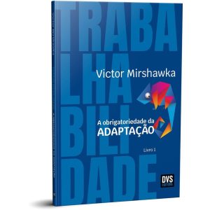 TRABALHABILIDADE - A OBRIGATORIEDADE DA ADAPTAÇÃO - DVS EDITORA