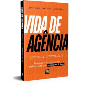 VIDA DE AGÊNCIA: LUCRO E LIBERDADE - SAIA DO CAOS  - DVS EDITORA
