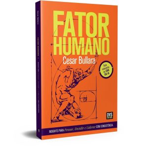 FATOR HUMANO: INSIGHTS PARA PENSAR, DECIDIR E LIDE - DVS EDITORA