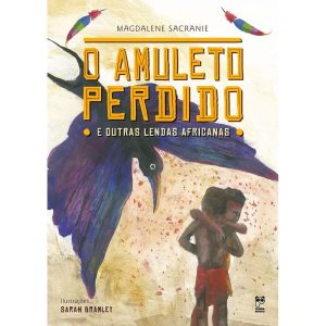 O AMULETO PERDIDO E OUTRAS LENDAS AFRICANAS - PANDA BOOKS