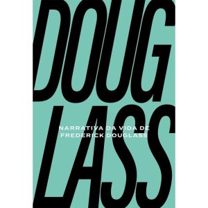 NARRATIVA DA VIDA DE FREDERICK DOUGLASS: UM ESCRAV - PANDA BOOKS