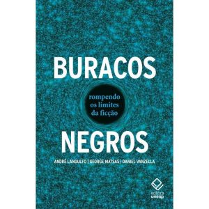 BURACOS NEGROS: ROMPENDO OS LIMITES DA FICÇÃO - EDITORA UNESP