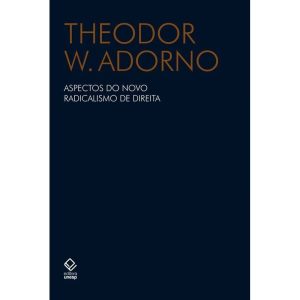 ASPECTOS DO NOVO RADICALISMO DE DIREITA - EDITORA UNESP