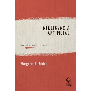 INTELIGÊNCIA ARTIFICIAL: UMA BREVÍSSIMA INTRODUÇÃO - EDITORA UNESP