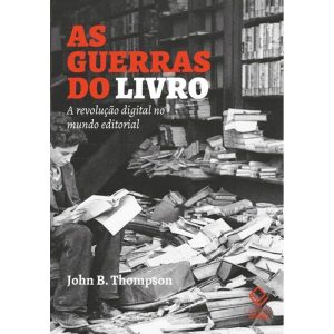 AS GUERRAS DO LIVRO: A REVOLUÇÃO DIGITAL NO MUNDO  - EDITORA UNESP