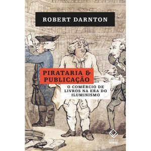 PIRATARIA E PUBLICAÇÃO: O COMÉRCIO DE LIVROS NA ER - EDITORA UNESP