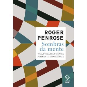 SOMBRAS DA MENTE: UMA BUSCA PELA CIÊNCIA PERDIDA D - EDITORA UNESP