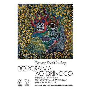 DO RORAIMA AO ORINOCO - VOL.II: RESULTADOS DE UMA  - EDITORA UNESP