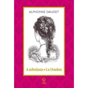 A ARLESIANA - LA DOULOU - EDITORA UNESP
