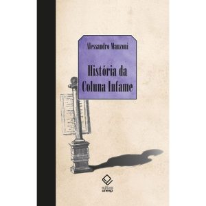 HISTÓRIA DA COLUNA INFAME - EDITORA UNESP