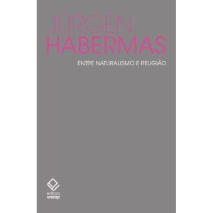 ENTRE NATURALISMO E RELIGIÃO: ENSAIOS FILOSÓFICOS - EDITORA UNESP