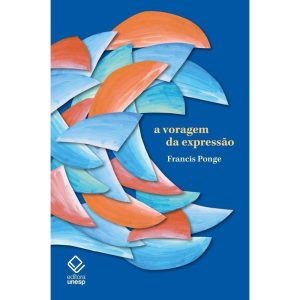 A VORAGEM DA EXPRESSÃO - EDITORA UNESP