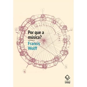 POR QUE A MÚSICA? - EDITORA UNESP