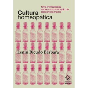 CULTURA HOMEOPÁTICA: UMA INVESTIGAÇÃO SOBRE A COMU - EDITORA UNESP